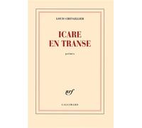 Icare en transe - Louis Chevaillier - Gallimard - broché - Poésie
