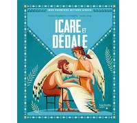 Icare et Dédale - Sonia Elisabetta Corvaglia - Hachette Enfants - cartonné - Document jeunesse
