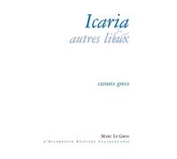 Icaria et autres lieux Carnets grecs - Marc Le Gros - Escampette - broché - Roman