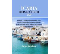 ICARIA REISEFÜHRER 2025: Fähren, Dörfer, Wanderwege und lokale Dienstleistungen auf einer griechischen Insel, die für ihr Tempo bekannt ist