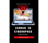 ICARUS IN CYBERSPACE: Fighting to make the utopia a reality
