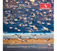 Crossman – Icarus Rising – CD (NAXOS)