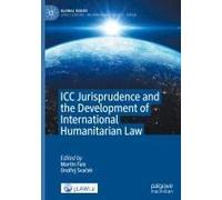 Icc Jurisprudence And The Development Of International Humanitarian Law