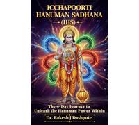 Icchapoorti Hanuman Sadhana (IHS): The 9-Day Journey to Unleash the Hanuman Power Within