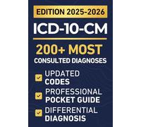 ICD-10-CM Code Book: 200+ Most Consulted Diseases - The Complete Diagnostic Quick Guide for Physicians, Nurses, and Medical Coders