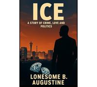 ICE: A Story of Love, Crime and Politics