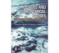 Ice Ages and Astronomical Causes, Springer Praxis Books. Environmental Sciences Gordon J. MacDonald, Richard A. Muller (Auteur)
