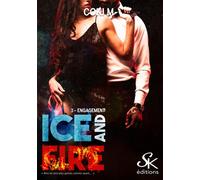 Ice and fire 3 Engagement - Coki M - Sharon Kena - broché - Roman