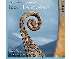 Ice and Longboats: Ancient Music of Scandinavia by Ake & Jens Egevad