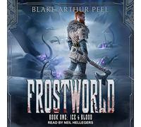 Ice & Blood : A LitRPG/GameLit Viking Adventure (The Frostworld Series) [Import]