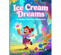 Ice Cream Dreams: Perfect for Summer Parties, Birthdays, and Creative Fun | Single-Sided Pages for Easy Coloring