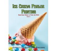 Ice Cream Parlor Printing - Delectable Words to Trace and Write - Level 2: Gumballs and Guinea Pigs Publishing