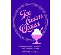 Ice Cream Queen: Flavors from Black America’s Past, Present, & Future