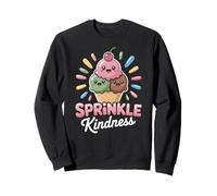 Ice Cream Sprinkle Kindness Funny Ice Cream Lover Sweatshirt