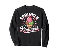 Ice Cream Sprinkle Kindness Funny Ice Cream Lover Sweatshirt