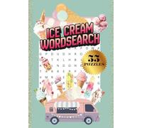 ICE CREAM WORD SEARCH|55 PUZZLES,6x9"|LARGE PRINT|BEAUTIFUL FRONT &BACK COVER|THEME PUZZLE BOOK| Delicious Ice Cream: GIFT for ICE CREAM LOVERS| ... RELAXATION|BRAIN EXERCISES| DIFFERENT FLAVORS