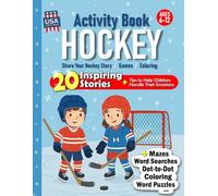 Ice Hockey Activity Book for Kids Ages 6-12: 20 Powerful Stories to Help Your Child Handle Their Emotions | Bonus: Share Your Hockey Story, Games, ... the Differences, Matching, Counting & More