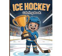 Ice Hockey Coloring Book for Kids: Fun and Action-Packed Coloring Pages Featuring Players, Sticks, Pucks, Skates, and Exciting Rink Scenes for Creative Sports-Loving Kids