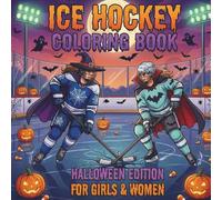 Ice Hockey Coloring Book. Halloween Edition For Girls And Women: 40 Spooky Illustrations of Female Players, Ghosts & Pumpkins. Fun Trick or Treat Gift for Hockey Moms & Teens. Square Format