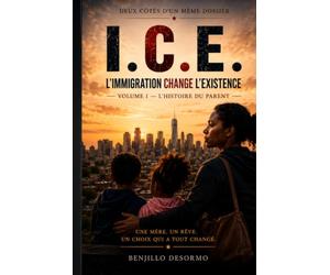 ICE - IMMIGRATION CHANGE L’EXISTENCE: L’HISTOIRE DU PARENT