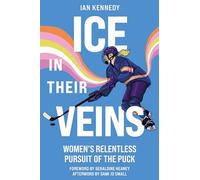 Ice in Their Veins: Women’s Relentless Pursuit of the Puck