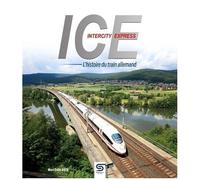 Ice Intercity Express - L'histoire Du Train Allemand