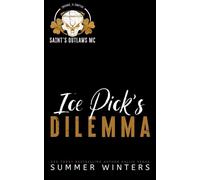Ice Pick's Dilemma Saint's Outlaws MC, #2 - Summer Winters - Summer Winters - ebook (ePub) - Livre