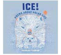 Ice Poems About Polar Life by Douglas Florian Douglas Florian (Auteur)