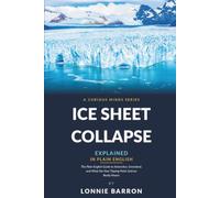 Ice Sheet Collapse Explained: The Plain English Guide to Antarctica, Greenland, and What the New Tipping-Point Science Really Means