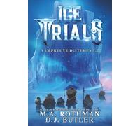 Ice Trials: À l’épreuve du temps