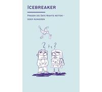 Icebreaker - Deutsche Ausgabe: Fragen, die Date Nights retten - oder ruinieren