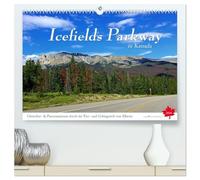 Icefields Parkway in Kanada (hochwertiger Premium Wandkalender 2026 DIN A2 quer), Kunstdruck in Hochglanz: Fahrt auf einer der schönsten Fernstraße ... und Lake Louise im Herzen der Rocky Mountains