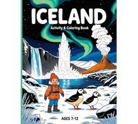Iceland Activity Book for Kids Ages 7-12: Fun Puzzles, Coloring Pages & Crosswords | Explore Volcanoes, Vikings & More | Perfect Travel Entertainment ... to Iceland! Over 50 Engaging Activities