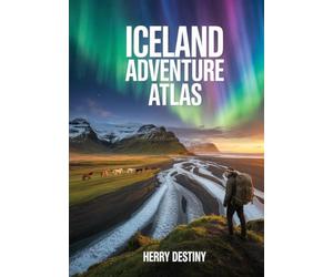 Iceland Adventure Atlas: Highlands Routes, Maps, Glaciers & Volcano Landscapes.