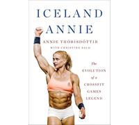 Iceland Annie: The Evolution of a Crossfit Games Legend