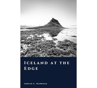 Iceland at the Edge: Fire, Ice, and the Limits of Endurance