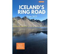 ICELAND’S RING ROAD TRIPS 2025: Epic Routes, Hidden Hot Springs, and Unforgettable Nordic Adventures