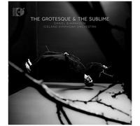 Iceland Symphony Orchestra - The Grotesque & The Sublime [Compact Discs]