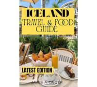 Iceland Travel and Food Guide: Where to Go, What to Eat & How to Experience Iceland Like a Local