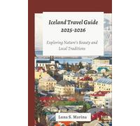 Iceland Travel Guide 2025-2026: Exploring Nature’s Beauty and Local Traditions