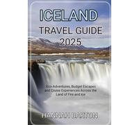 ICELAND TRAVEL GUIDE 2025: Eco-Adventures, Budget Escapes and Cruise Experiences Across the Land of Fire and Ice