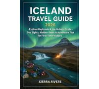 ICELAND TRAVEL GUIDE 2026: Explore Reykjavík & the Golden Circle - Top Sights, Hidden Gems & Adventure Tips for First-Time Visitors
