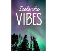 Icelandic Vibes: Travel Notebook for Iceland Lovers | Travel Journal and Writing Notebook for Your Iceland Adventure