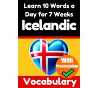 Icelandic Vocabulary Builder: Learn 10 Words a Day for 7 Weeks | The Daily Icelandic Challenge: A Comprehensive Guide for Children and Beginners | Learn Icelandic Language