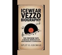 ICEWEAR VEZZO BIOGRAPHY: The Freedom Tape A Musical Manifesto of Independence & Expression