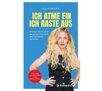 Ich atme ein. Ich raste AUS!: Warum wir in einer gereizten Republik den Verstand verlieren