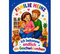 Ich bekomme endlich ein Geschwisterchen: Ein Malbuch mit kurzen Geschichten für Kinder ab 3 Jahren