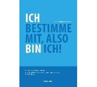Ich Bestimme Mit, Also Bin Ich!