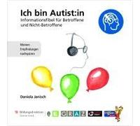 Ich Bin Autist:In - Informationsfibel Fu¿R Betroffene Und Nicht-Betroffene