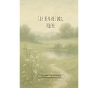 Ich bin bei dir, Neffe: Ein Tagebuch für himmlische Botschaften von deiner Tante